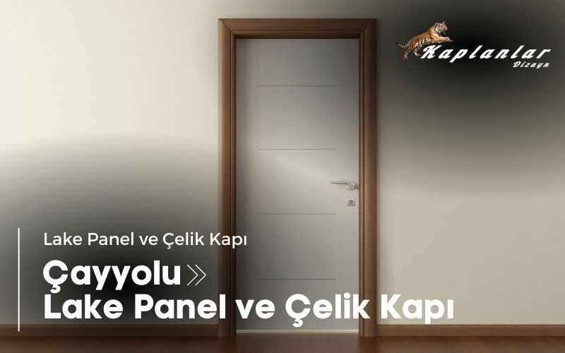 Çayyolu Lake Panel ve Çelik Kapı
